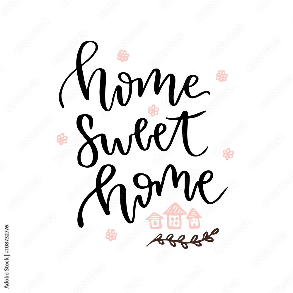 Home sweet home. Vector hand drawn lettering card. Vector blog icon