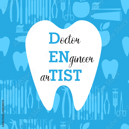 Dentist is Doctor, Engineer and Artist. Happy Dentist Day. Seamless medical pattern with dental tools, tooth and apple