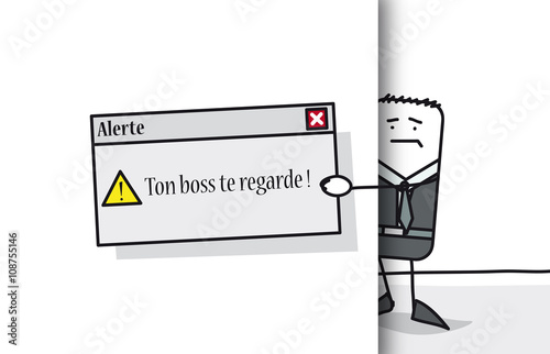 Ton boss te regarde !