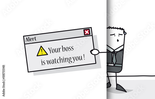 Your boss is watching you !