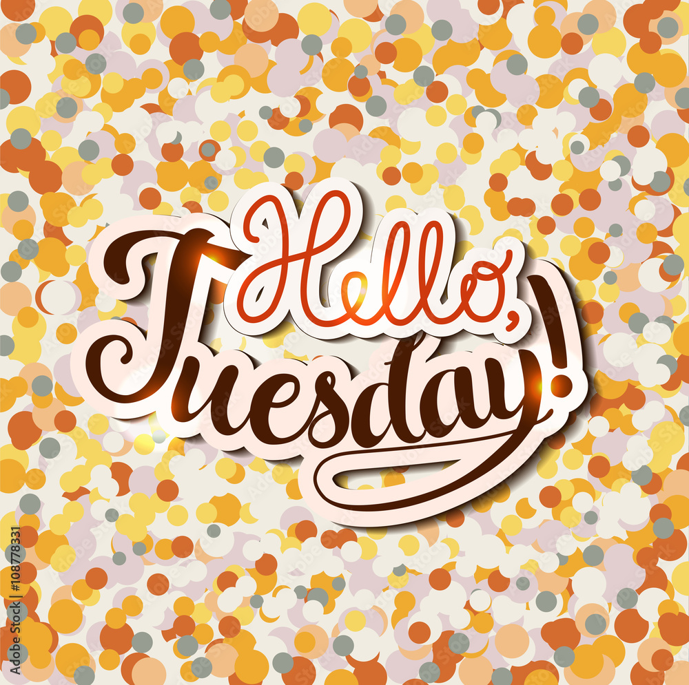  Lettering composition Hello Tuesday