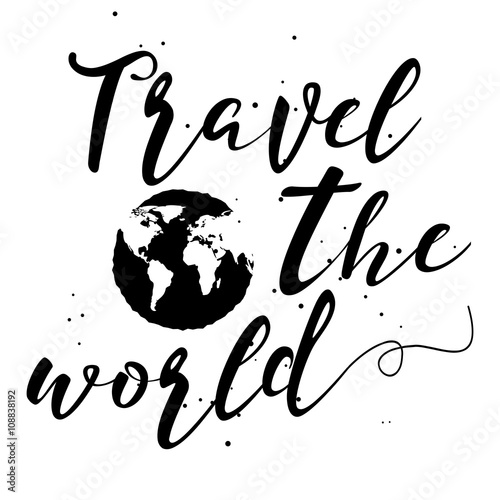 Travel the world hand drawn typography posters, emblem or quote.