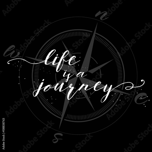 Life is a journey card. Ink illustration. Hand drawn lettering on black background. Design element  Exploring typography.