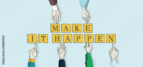 MAKE IT HAPPEN