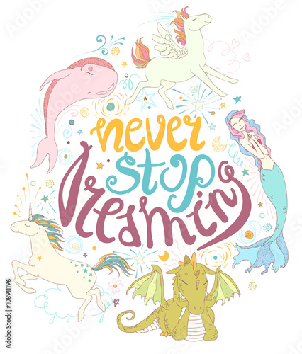Never stop dreaming: cute magic collection with unicorn, dragon, rainbow, fairy, mermaid, whale, stars, clouds, hearts, abstraction... Dream childish hand drawn vector set illustration.
