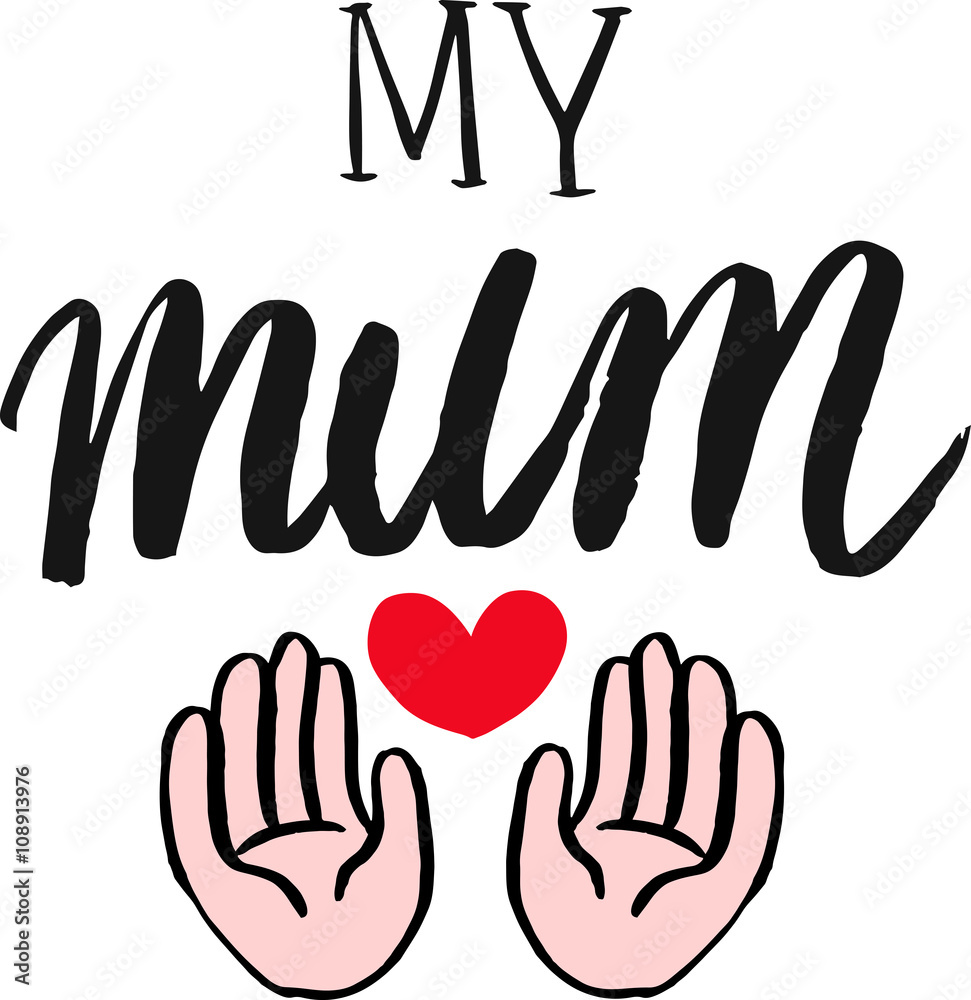 Fototapeta premium MY MUM with red heart and hands