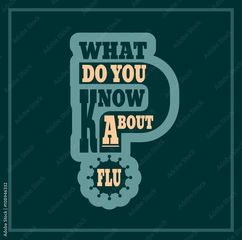 Fototapeta premium What do you know about flu question