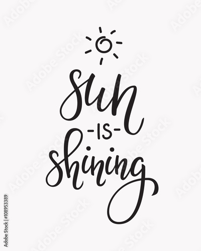 Sun is shining typography lettering