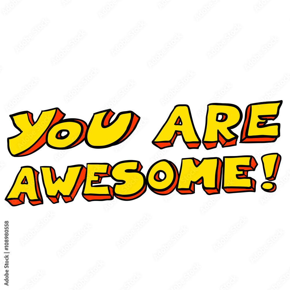 freehand drawn cartoon you are awesome text