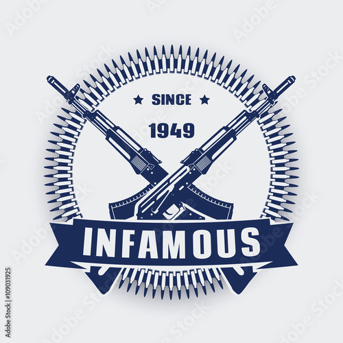 infamous since 1949, vintage emblem with assault rifles, t-shirt print with crossed guns, vector illustration