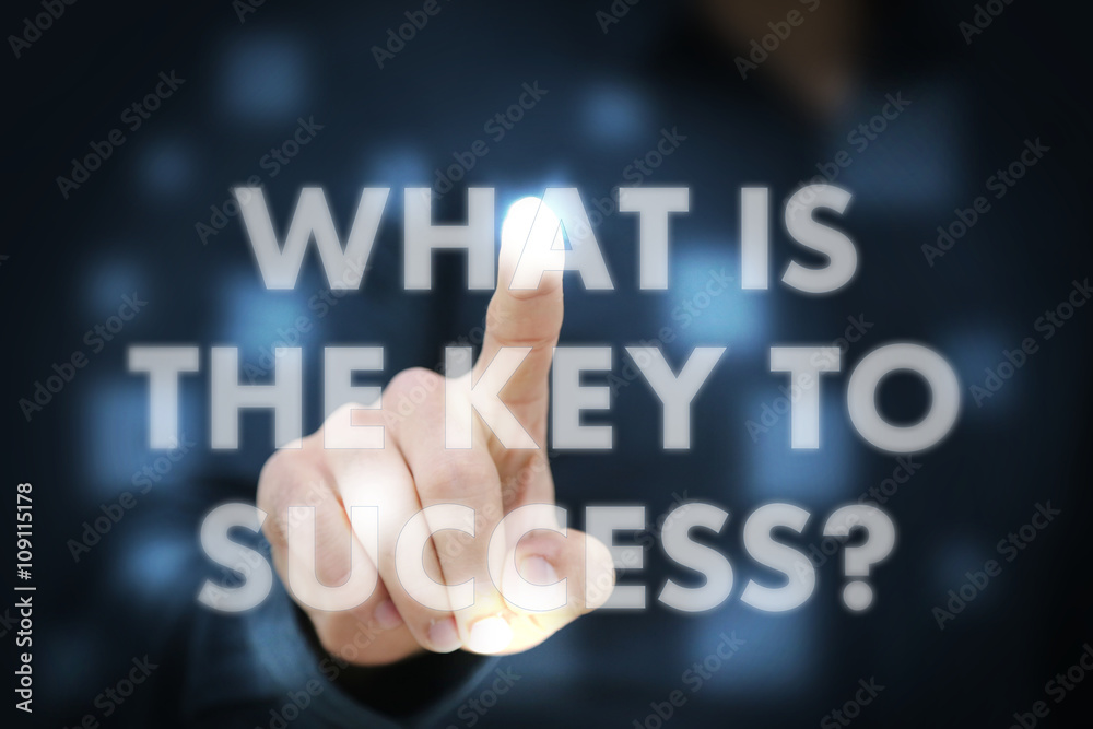 Businessman touching What Is The Key To Success? Businessman touching What Is The Key To Success?