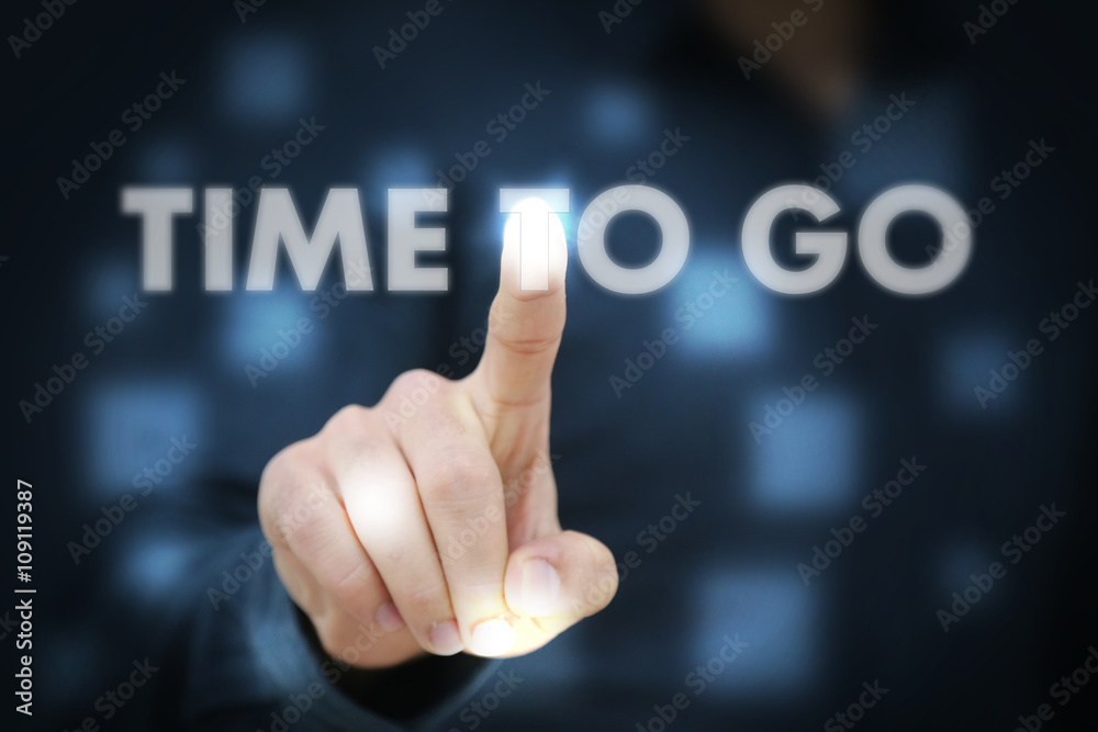 Businessman touching Time To Go Businessman touching Time To Go