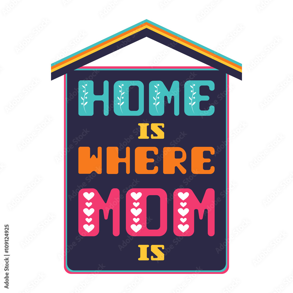 Home is where MOM is. Greeting Card Mother's Day.