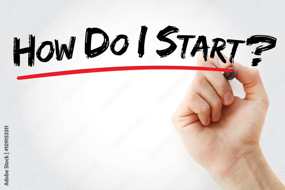 Hand writing How do I Start? with marker, business concept background ...