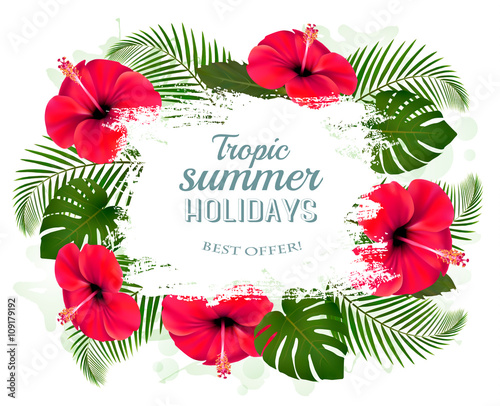 Fototapeta Naklejka Na Ścianę i Meble -  Happy summer holidays frame with red flowers and tropical leaves
