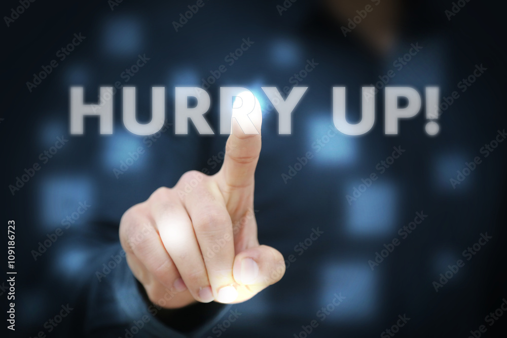 Businessman touching Hurry Up! Businessman touching Hurry Up!
