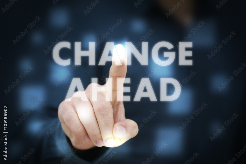 Businessman touching Change Ahead Businessman touching Change Ahead
