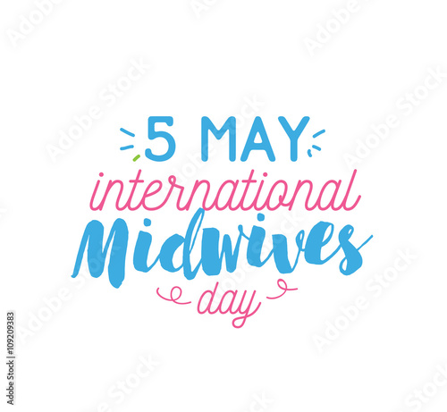 International midwives day greeting. 5 may. Vector typography.