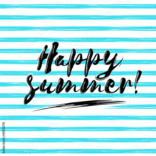 Happy summer brush lettering composition. Phrase on blue white stroped background.