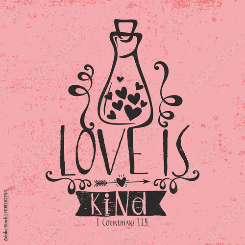 Biblical illustration. Christian typographic. Love is kind, 1 Corinthians 13:4