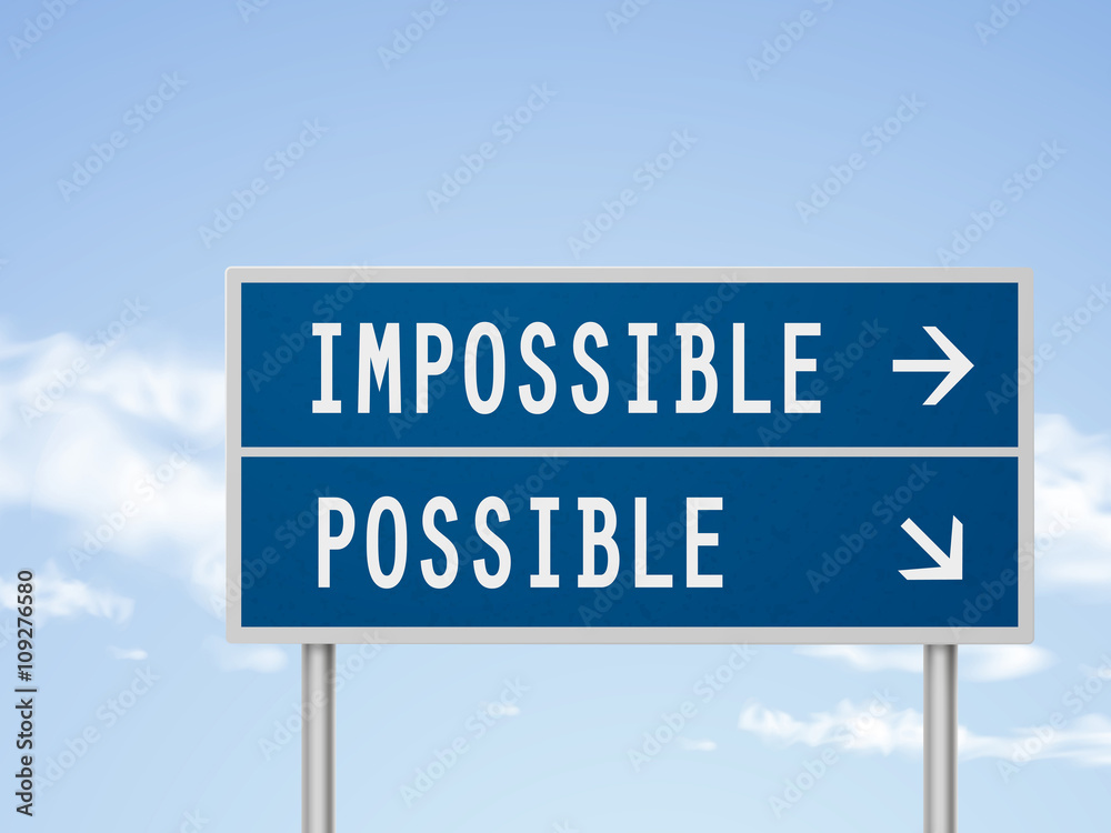 3d illustration road sign with impossible and possible 3d illustration road sign with impossible and possible