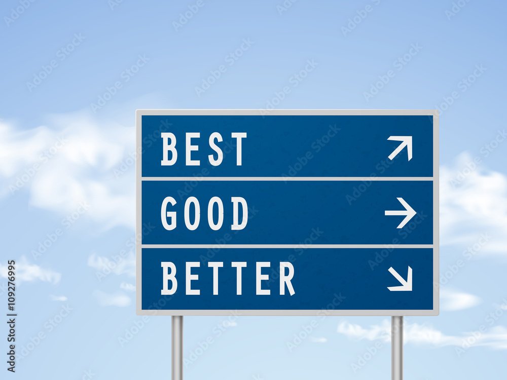 Fototapeta premium 3d illustration road sign with best good and better