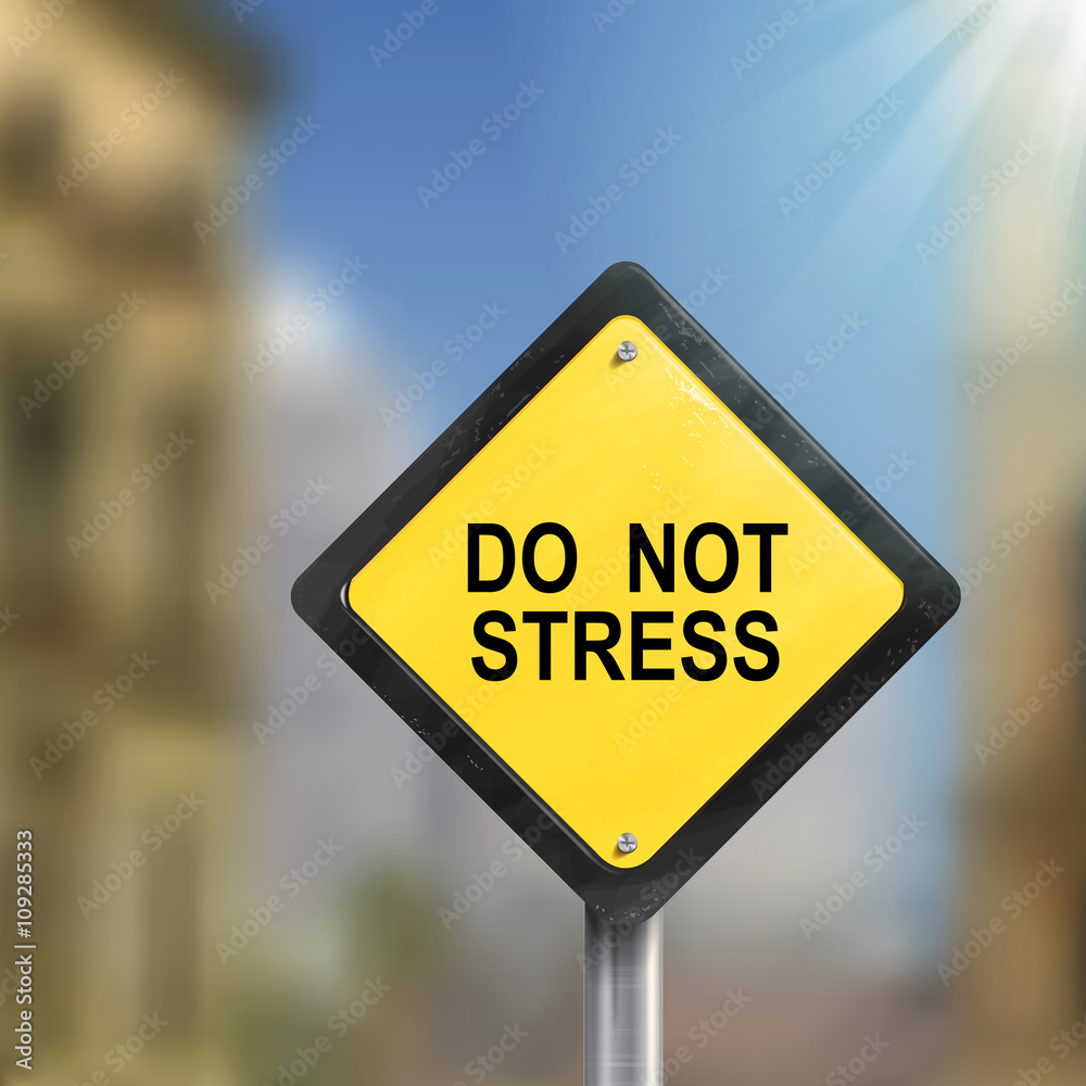 3d illustration of yellow roadsign of do not stress