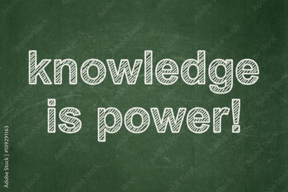 Obraz premium Education concept: Knowledge Is power! on chalkboard background