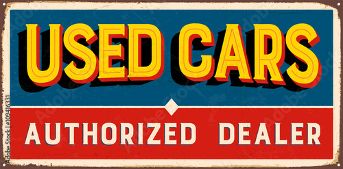 Vintage metal sign - Used Cars Authorized Dealer - Vector EPS10. Grunge and rusty effects can be easily removed for a cleaner look.