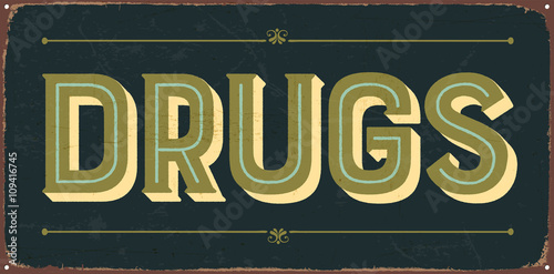 Vintage metal sign - Drugs - Vector EPS10. Grunge and rusty effects can be easily removed for a cleaner look