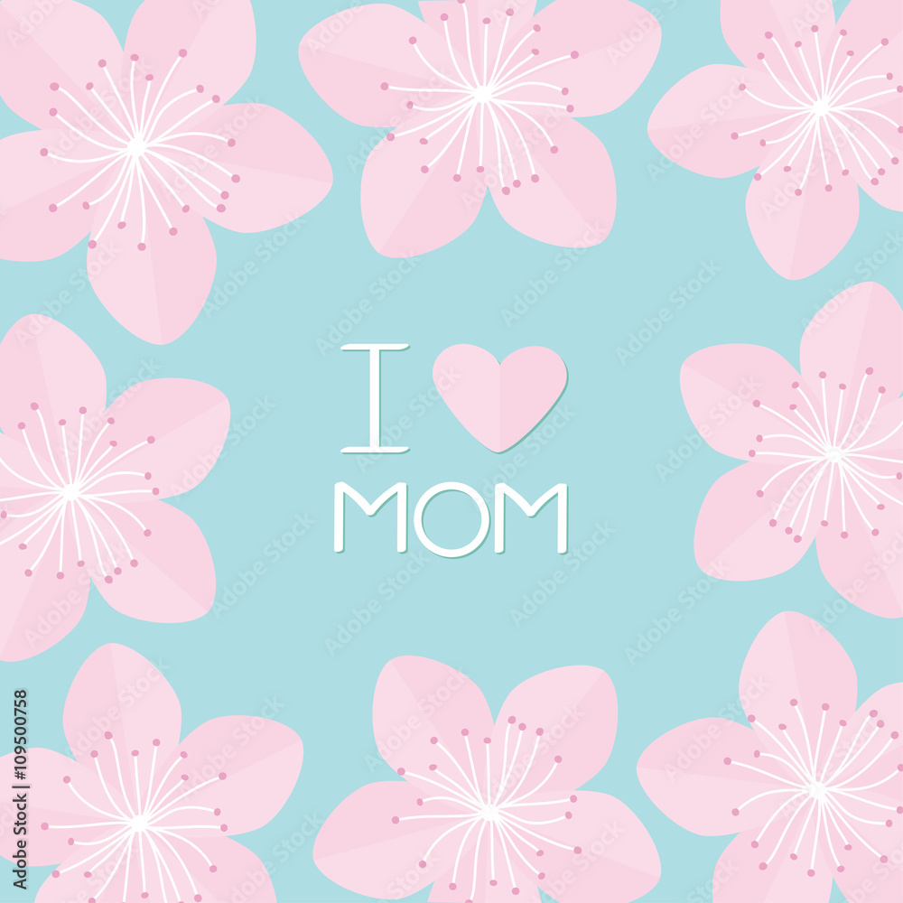Sakura flowers big frame. Japan blooming cherry blossom set Blue background I love mom Happy mothers day Text with heart sign Greeting card Flat design style