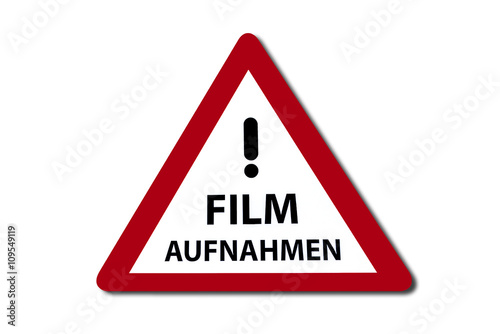 Zeichen Freisteller: Achtung Film Aufnahmen