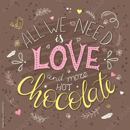 vector hand drawn lettering quote about love and chocolate with decorative elements - branches, feathers, leafs and heart shapes