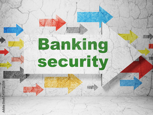 Security concept  arrow with Banking Security on grunge wall background