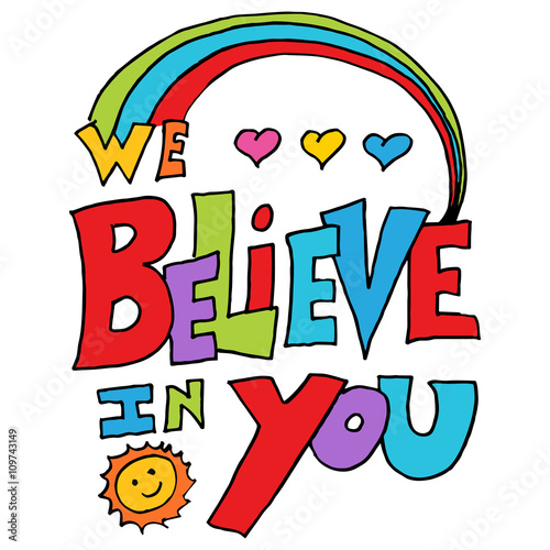 we believe in you message