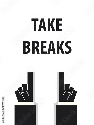 TAKE BREAKS typography vector illustration