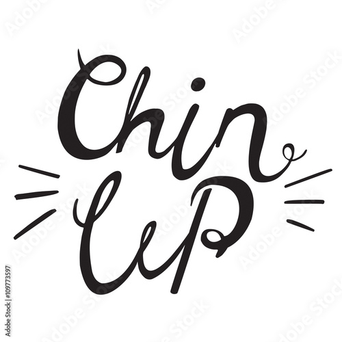 Chin up calligraphy lettering