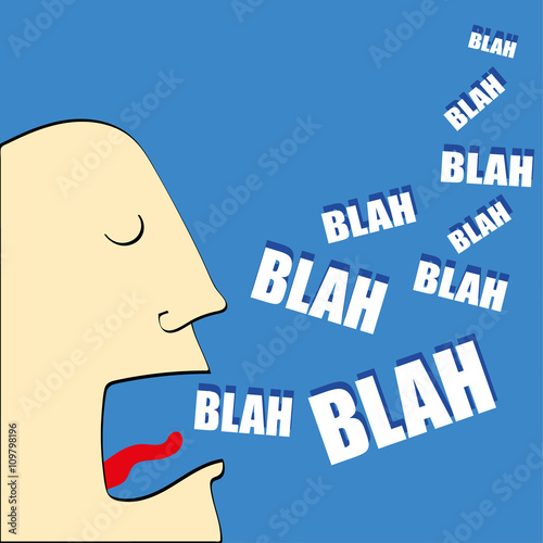 Caricature of  man's head with his mouth open and the words Blah,Blah,Blah coming out in white text photo