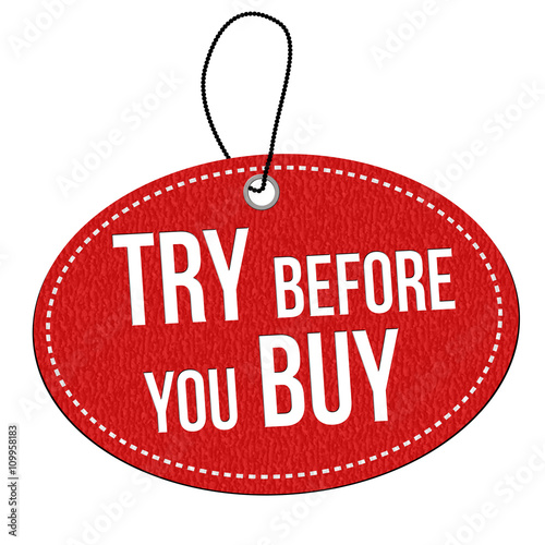 Try before you buy label or price tag