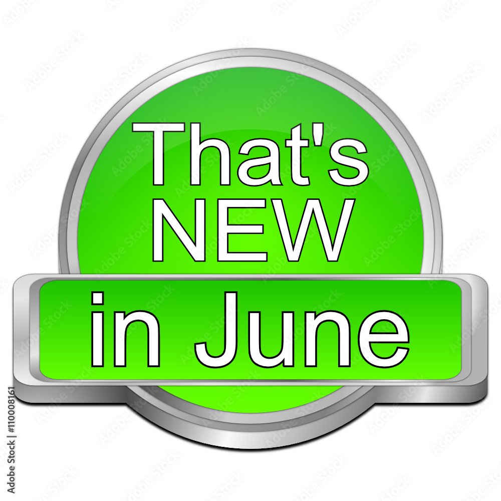 That's new in June Button - 3D illustration That's new in June Button - 3D illustration