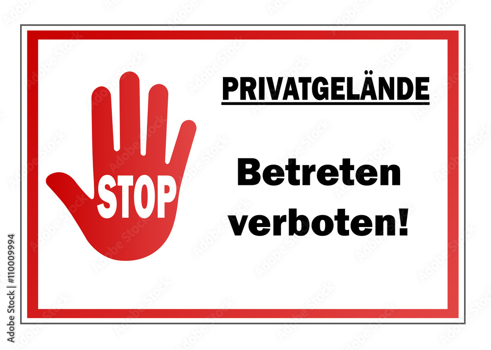 STOP Privatgelände - Betreten verboten! STOP Privatgelände - Betreten verboten!