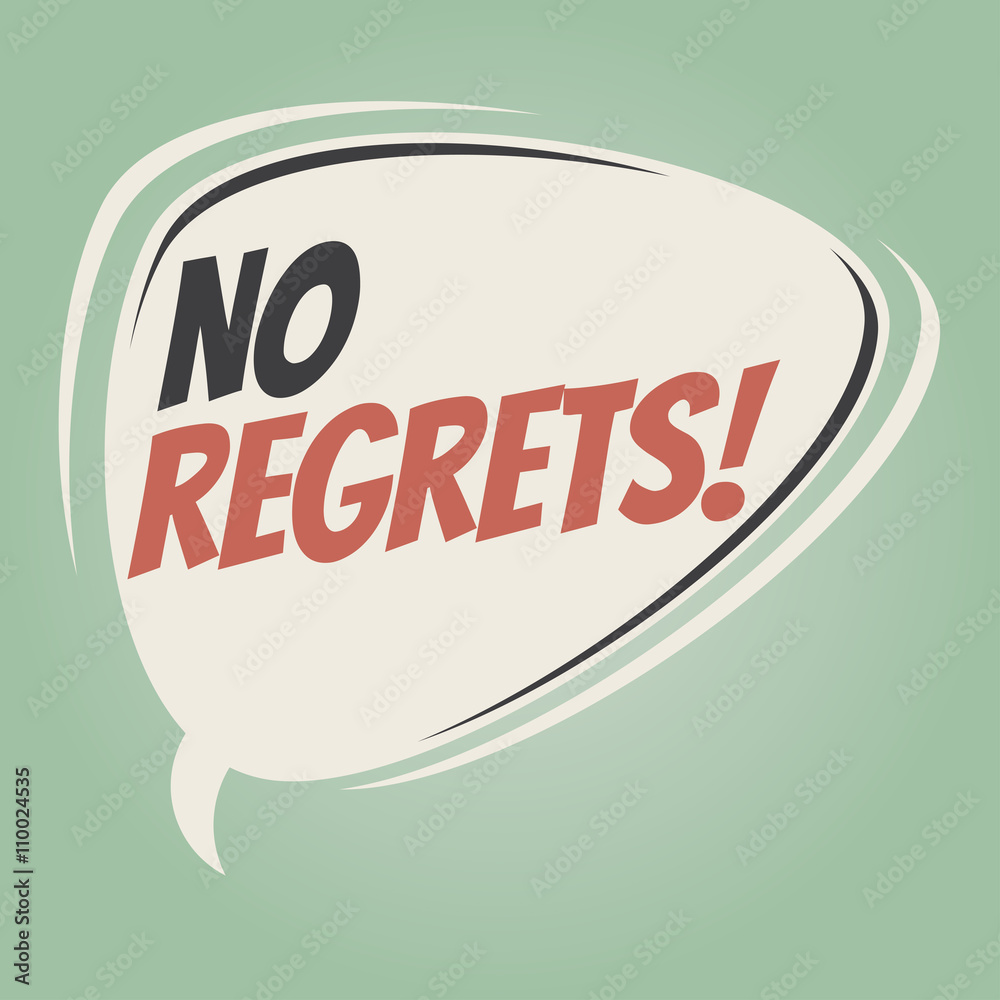 no regrets retro speech bubble no regrets retro speech bubble