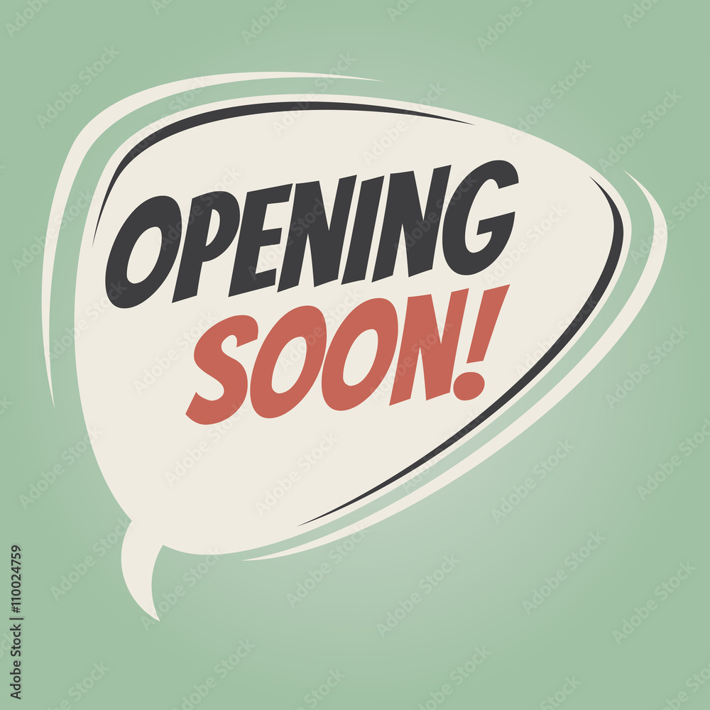 opening soon retro speech bubble opening soon retro speech bubble