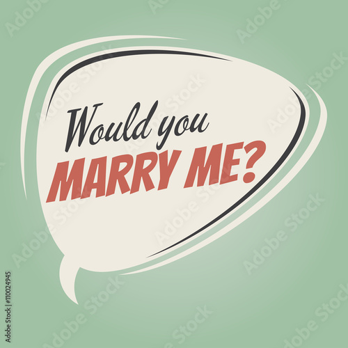 would you marry me retro speech bubble