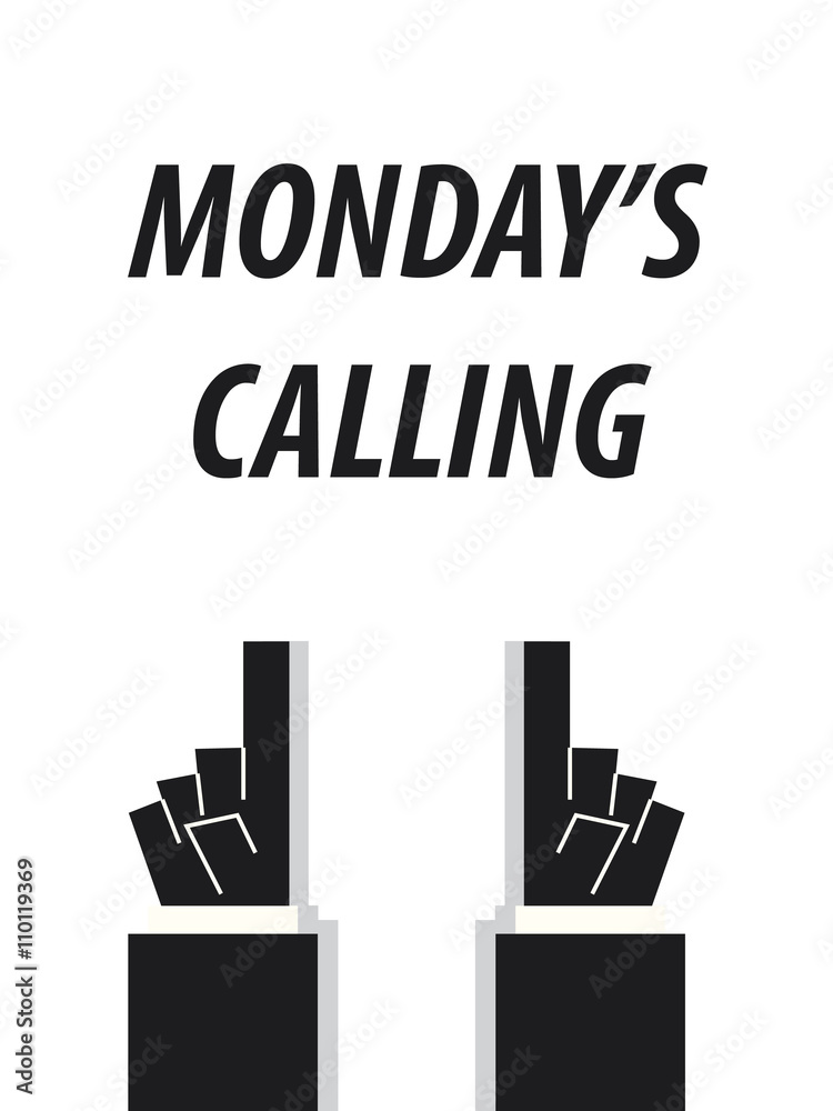 MONDAY'S CALLING typography vector illustration