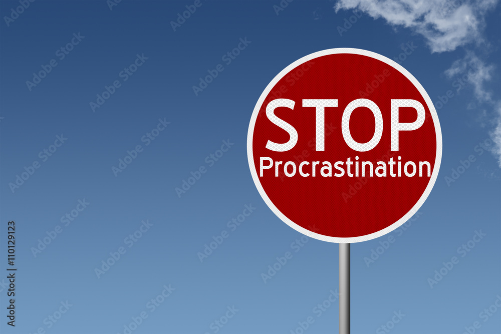Round highway road sign with text stop procrastination Round highway road sign with text stop procrastination