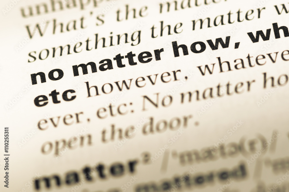 Close up of old English dictionary page with word no matter how Close up of old English dictionary page with word no matter how