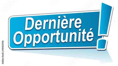 dernière opportunité sur étiquette bleue