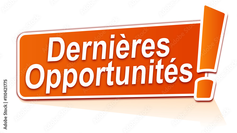 dernières opportunités sur étiquette orange dernières opportunités sur étiquette orange