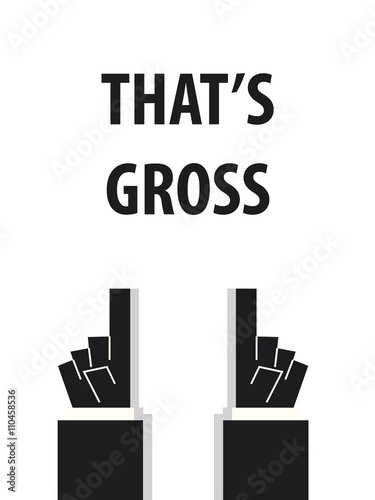 THAT'S GROSS typography vector illustration